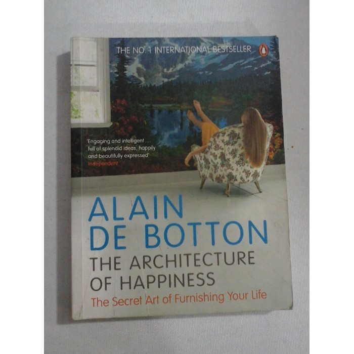 THE ARCHITECTURE OF HAPPINESS - ALAIN DE BOTTON
